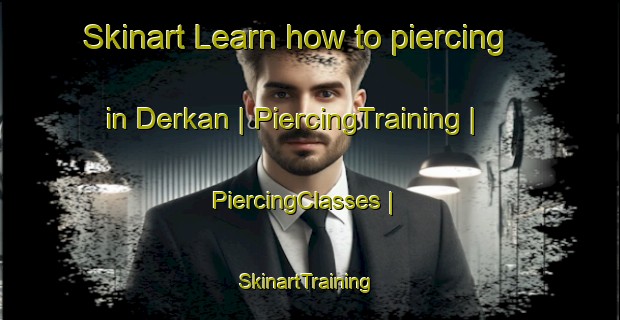 Skinart Learn how to piercing in Derkan | PiercingTraining | PiercingClasses | SkinartTraining-India